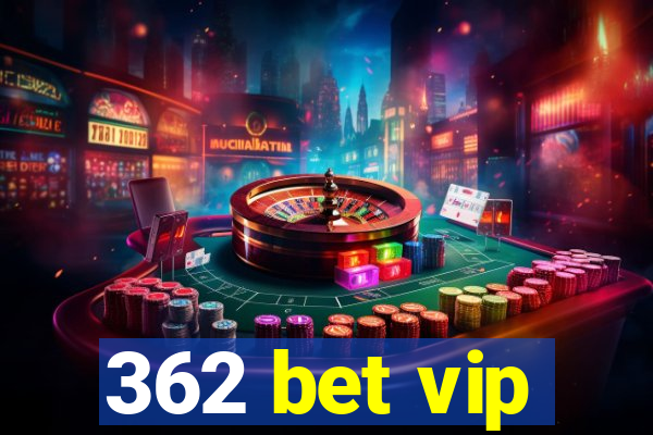 362 bet vip